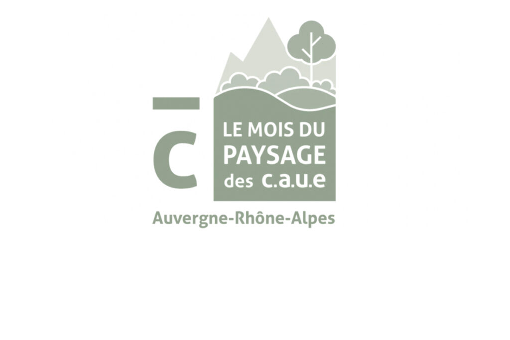Le Mois du Paysage des CAUE d’Auvergne-Rhône-Alpes